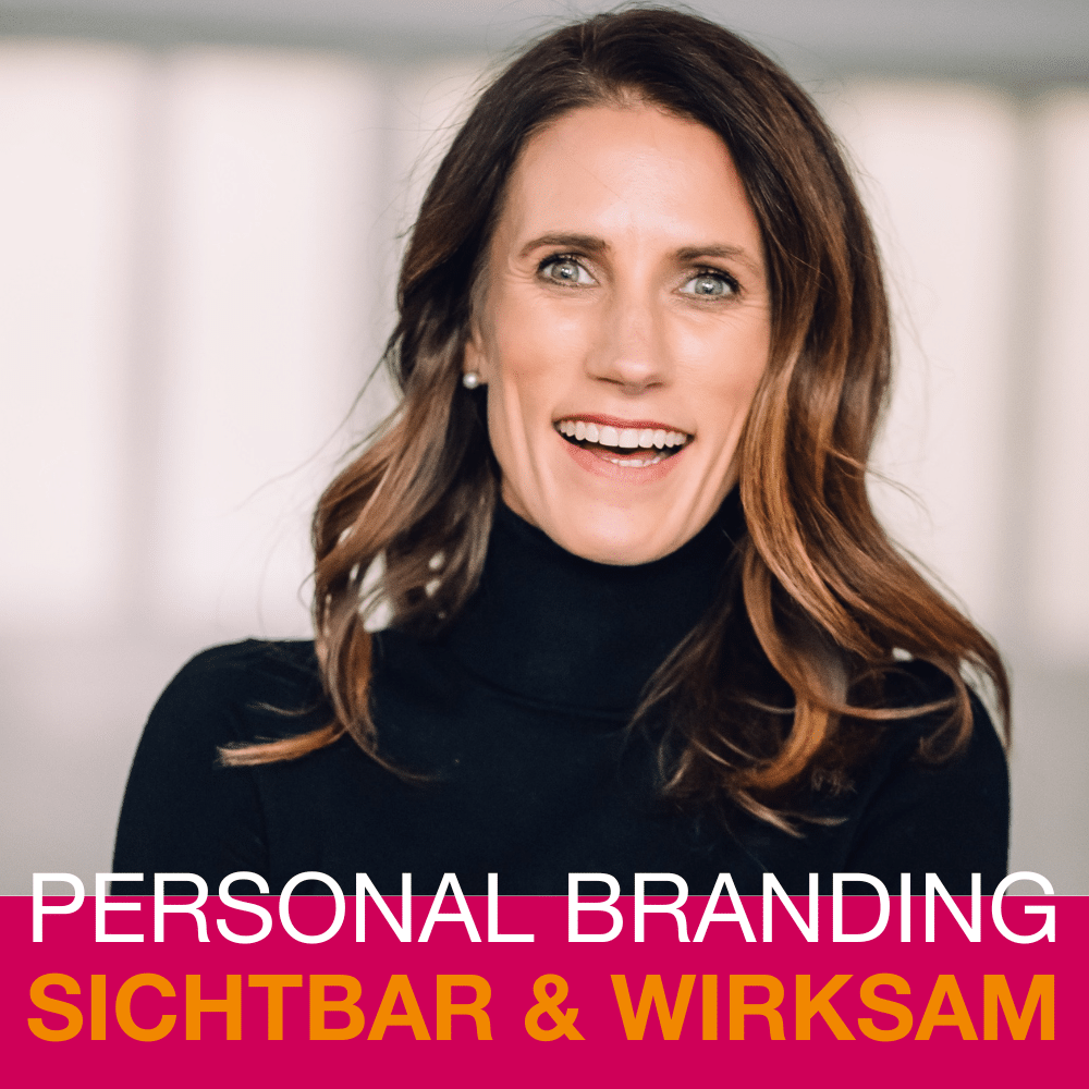 Ganzheitliches Personal Branding – sichtbar, wirksam, authentisch